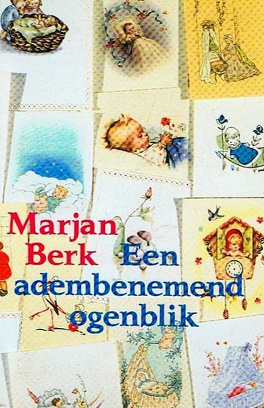Een adembenemend ogenblik - Marjan Berk