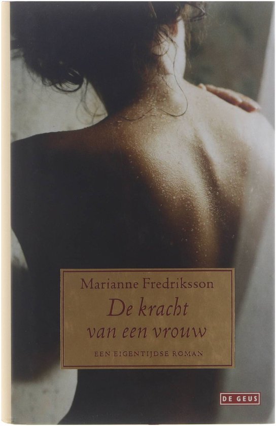 De Kracht Van Een Vrouw - Marianne Fredriksson, Lia van Strien