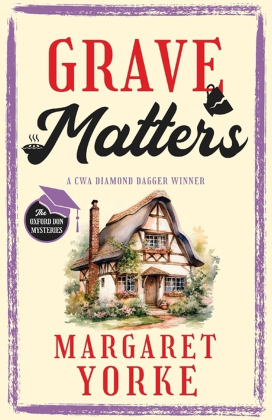 The Oxford Don Mysteries - GRAVE MATTERS a gripping English cozy murder mystery full of twists - Margaret Yorke