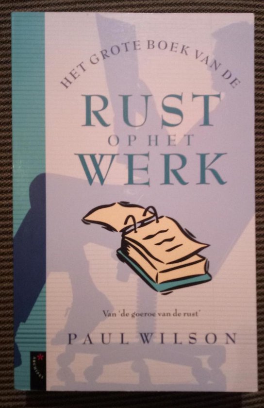 Grote Boek Van Rust Op Het Werk - Wilson