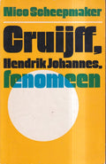 Cruijff Hendrik Johannes fenomeen - Nico Scheepmaker