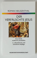 Der verfalschte Jesus - Roman Heiligenthal