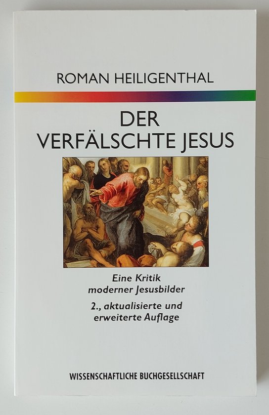 Der verfalschte Jesus - Roman Heiligenthal