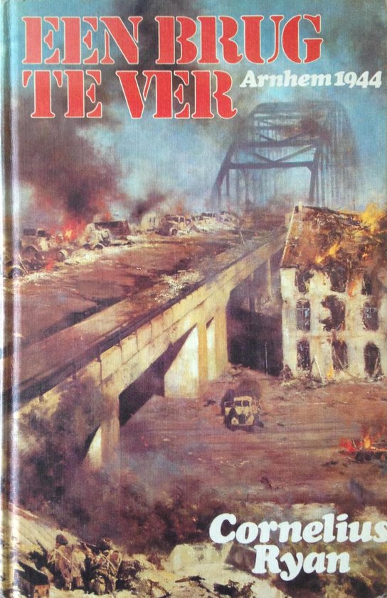 Een brug te ver - Arnhem 1944 - Cornelius Ryan