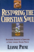 Restoring the Christian Soul - Leanne Payne
