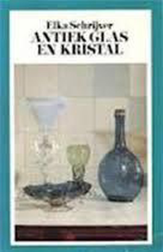 Antiek glas en kristal - Elka Schrijver