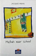 Ha Bah naar school - Jacques Vriens