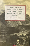 Alexander von Humboldts Amerikaanse ontdekkingsreis, 1799 - 1804 - Alexander Von Humboldt, Hanno Beck