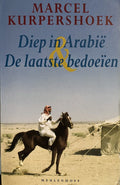 Diep In Arabie Laatste Bedoeien - Marcel Kurpershoek