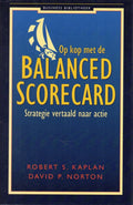 Op Kop Met De Balanced Scorecard - Robert Kaplan, David R. Norton
