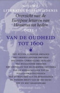 NIEUWE LITERATUURGESCHIEDENIS, OVERZICHT VAN DE EUROPESE LETTEREN VAN HOMERUS TOT HEDEN, DEEL I, VAN DE OUHEID TOT 1600 - Siem Bakker