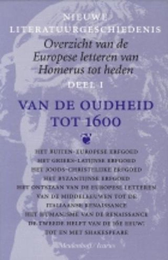 NIEUWE LITERATUURGESCHIEDENIS, OVERZICHT VAN DE EUROPESE LETTEREN VAN HOMERUS TOT HEDEN, DEEL I, VAN DE OUHEID TOT 1600 - Siem Bakker
