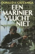 Een marinier vlucht niet - Donald A. Gazzaniga