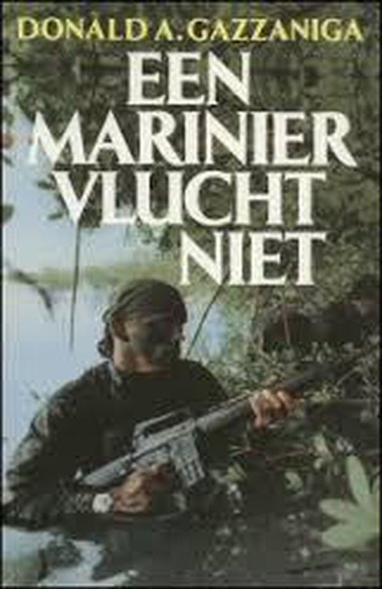 Een marinier vlucht niet - Donald A. Gazzaniga