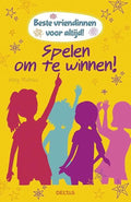 Beste vriendinnen voor altijd! - Spelen om te winnen - Holly Robbins