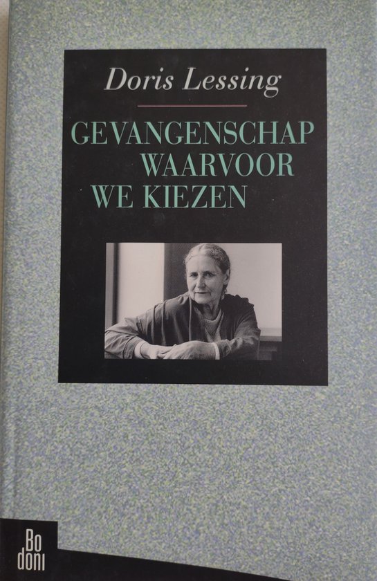 Gevangenschap waarvoor we kiezen - Doris Lessing