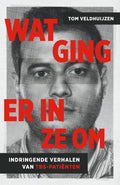 Wat ging er in ze om - Tom Veldhuijzen