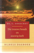 Die trouwe houdt en eeuwig leeft - C. Oorschot