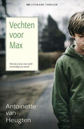 Vechten Voor Max - Antoinette van Heugten