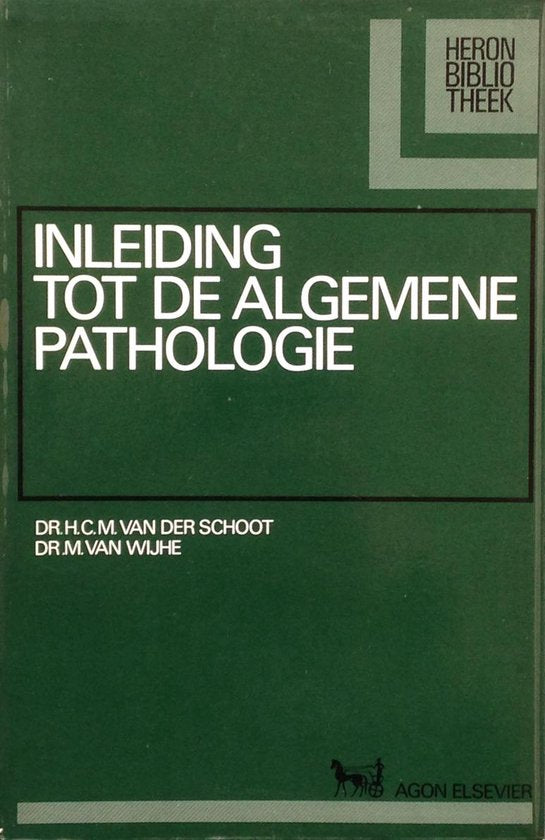 Inleiding tot de algemene pathologie - Schoot, Dr. H.C.M. van der & Dr. M. van Wijhe
