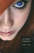 Esther Verhoef - Erken mij - Esther Verhoef, geen