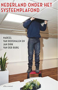 Nederland onder het systeemplafond - Marcel van Roosmalen, Jan Dirk van der Burg