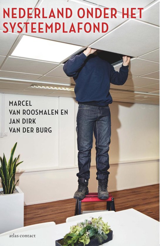 Nederland onder het systeemplafond - Marcel van Roosmalen, Jan Dirk van der Burg