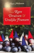 Rare Druiven en Vrolijke Fransen - Hans Melissen