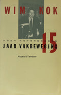 Wim kok 15 jaar vakbeweging - Frans Nypels