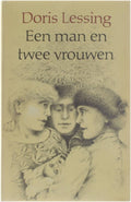 Een man en twee vrouwen - Doris Lessing, P. van Vliet