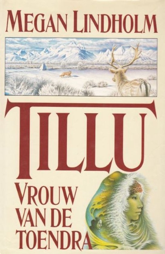 Tillu, vrouw van de toendra - Lindholm Megan