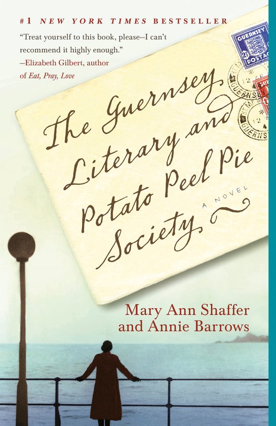 The Guernsey Literary and Potato Peel Pie Society - Annie Barrows, Mary Ann Shaffer