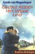 Grazige weiden, vruchtbaar land - Gerda van Wageningen