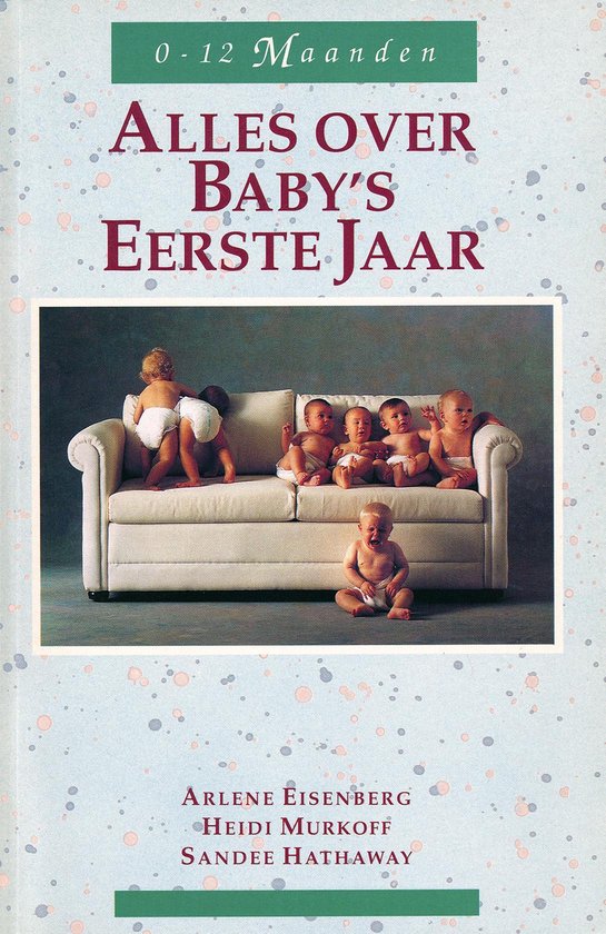 Alles over baby's eerste jaar - Eisenberg, Heidi Eisenberg Murkoff
