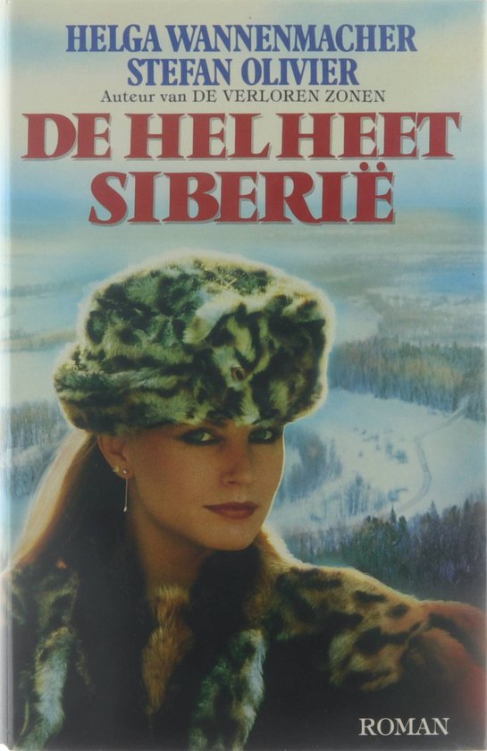 De Hel heet Siberië - Helga Wannenmacher, Stefan Olivier