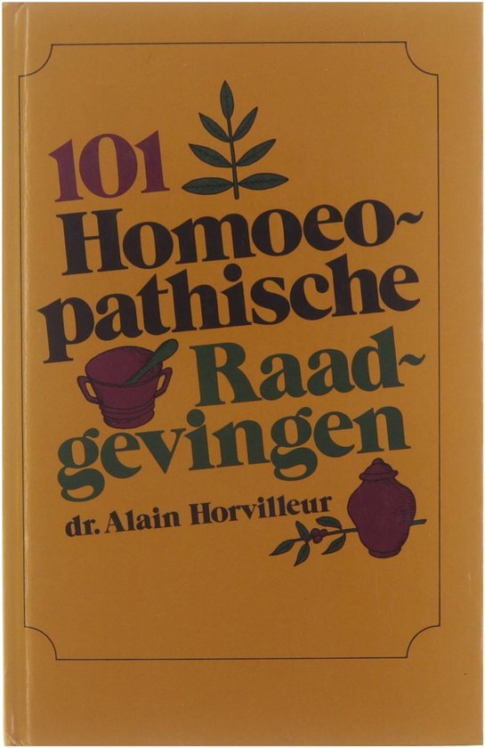 Honderdeen homoeopathische raadg. - Horvilleur - Horvilleur, Dijksterhuis - Naaykens Ine