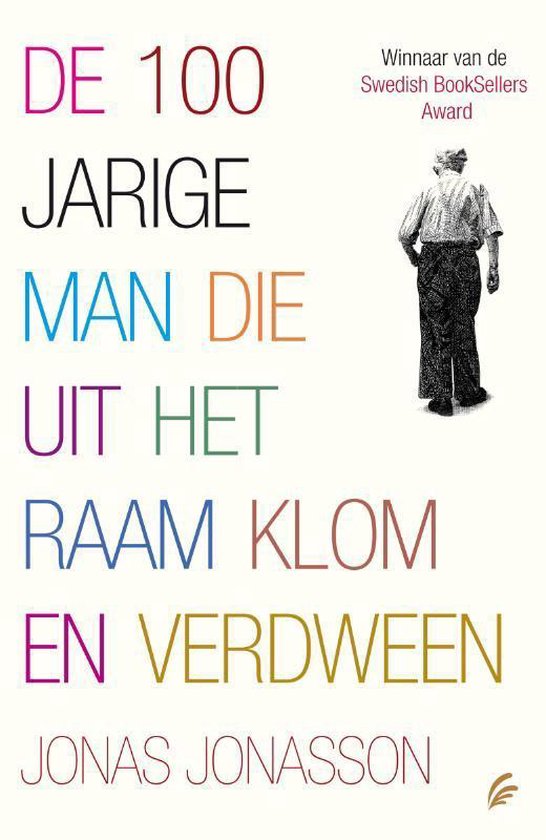 De 100 - Jarige Man Die Uit Het Raam Klom En Verdween - Jonas Jonasson, Corry van Bree
