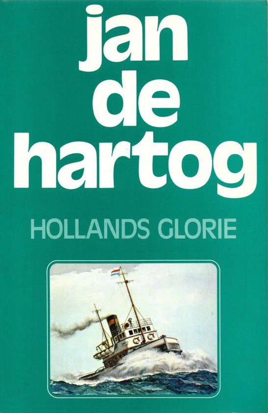 Hollands glorie - Jan de Hartog