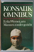 Konsalik omnibus: Erika Werner, arts & Mannen zonder gezicht - Heinz G. Konsalik