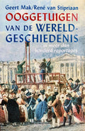 Ooggetuigen Van De Wereldgeschiedenis - Geert Mak