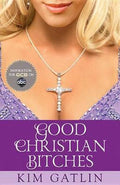 Good Christian Bitches - Kim Gatlin
