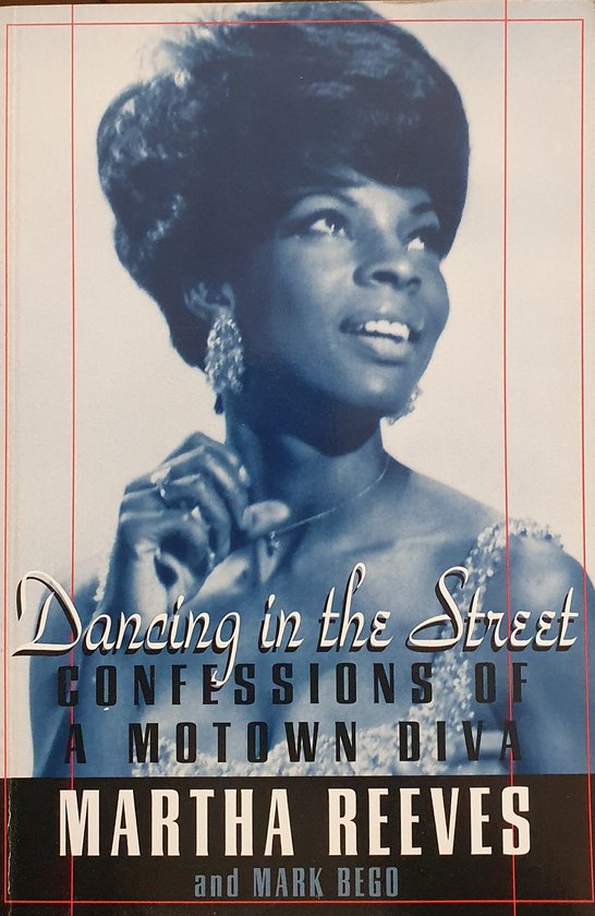 Dancing in the Street - Martha Reeves, Mark Bego