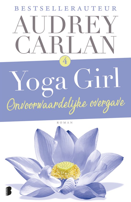 Yoga girl 4 - Onvoorwaardelijke overgave - Audrey Carlan