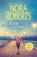 Een nieuwe dag - Nora Roberts
