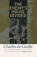 The Enemy's House Divided - Charles De Gaulle, de Gaulle, Charles