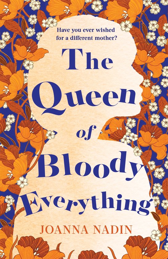 The Queen of Bloody Everything - Joanna Nadin