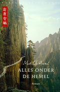 Alles Onder De Hemel - Matilde Asensi, Asensi, Matilde