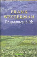 Graanrepubliek - Frank Westerman, Westerman, Frank