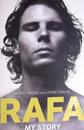 Rafa: My Story - Rafael Nadal, John Carlin