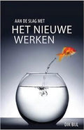 Aan de slag met Het Nieuwe Werken - D.W, Bijl